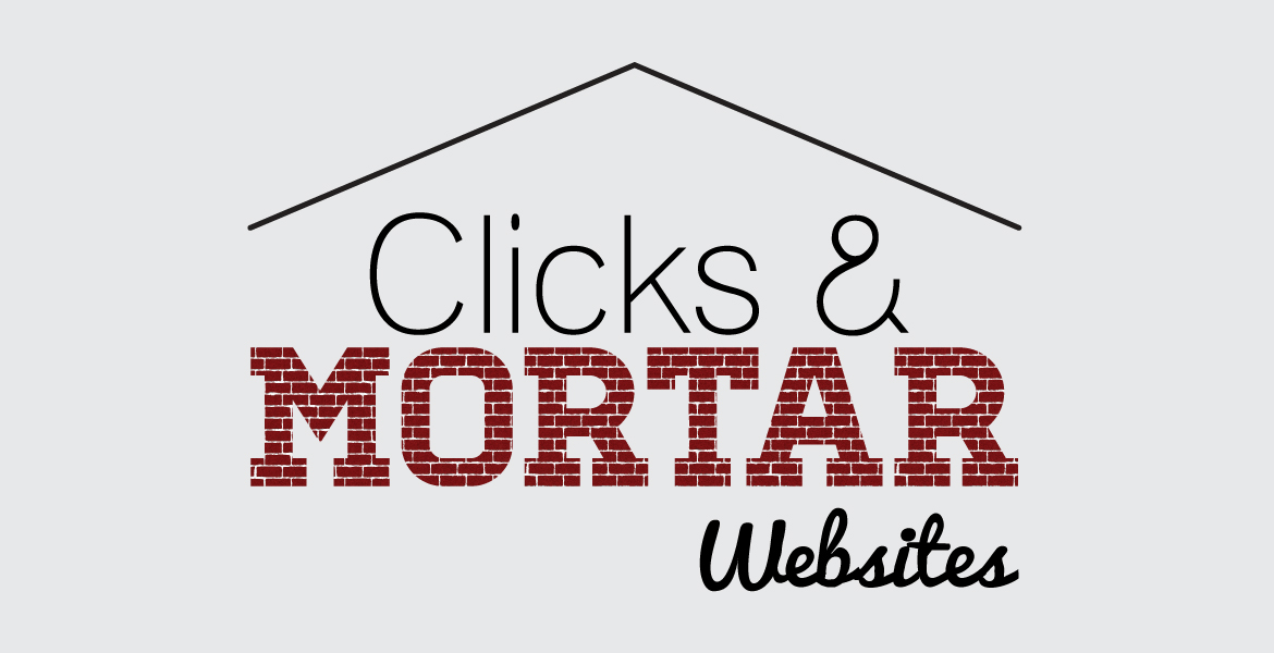 Clicks & Mortar Websites